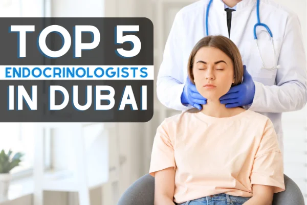 Top 5 best endocrinologists in dubai